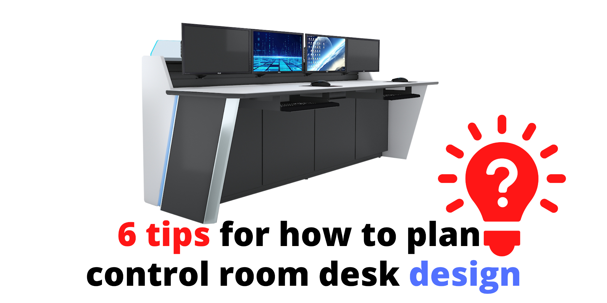 6 tips for how to plan your control room desk design